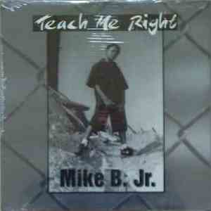 Mike B. Jr. - Teach Me Right download free