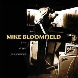Mike Bloomfield - Live At The Old Waldorf download free