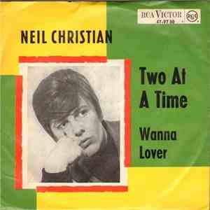 Neil Christian  - Two At A Time / Wanna Lover download free