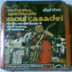 Orchestra Spettacolo Raoul Casadei - Dal Vivo - Dalla Ca' Del Liscio E Dall'Arena Di Verona download free