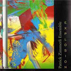 Patrick Zimmerli Ensemble - Explosion download free