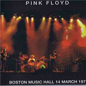 Pink Floyd - Boston Music Hall 14 March 1973 download free