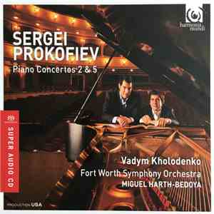Prokofiev, Fort Worth Symphony Orchestra, Vadym Kholodenko, Miguel Harth-Bedoya - Piano Concertos 2 & 5 download free