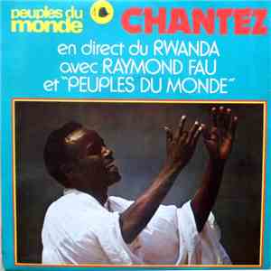 Raymond Fau et " Peuples Du Monde " - Peuples Du Monde, Chantez download free