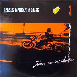 Rebels Without A Cause - 3 - Jones Comin' Down download free