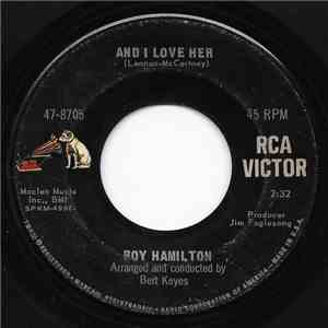 Roy Hamilton  - And I Love Her / Tore Up Over You download free
