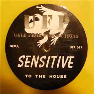 Sensitive - To The House download free
