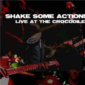 Shake Some Action! - Live At The Crocodile download free