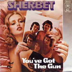 Sherbet - You've Got The Gun download free