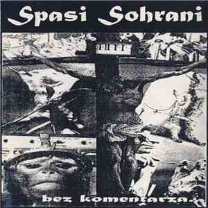 Spasi Sohrani - Bez Komentarza... download free