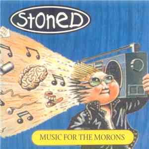 Stoned - Music For The Morons download free