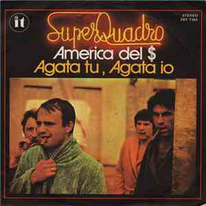 Superquadro - America Del $ / Agata Tu, Agata Io download free