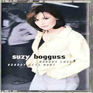 Suzy Bogguss - Nobody Love, Nobody Gets Hurt download free