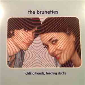 The Brunettes - Holding Hands, Feeding Ducks download free