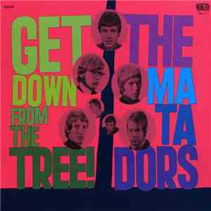 The Matadors  - Get Down From The Tree! download free