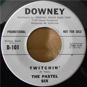 The Pastel Six - Twitchin' / Open House At The Cinder download free