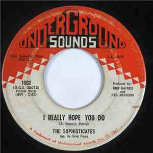 The Sophisticates - I Really Hope You Do / Let Me Go download free