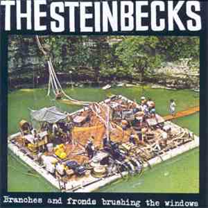 The Steinbecks - Branches And Fronds Brushing The Windows download free