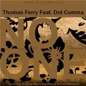 Thomas Ferry Feat. Dot Comma - No One download free