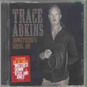 Trace Adkins - Something's Going On download free