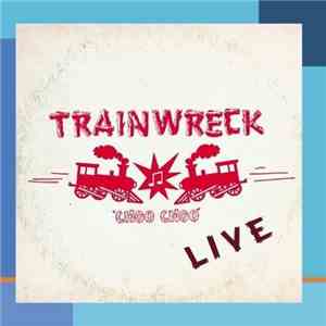 Trainwreck  - Live download free