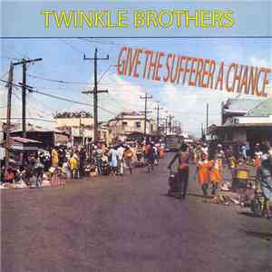 Twinkle Brothers - Give The Sufferer A Chance download free