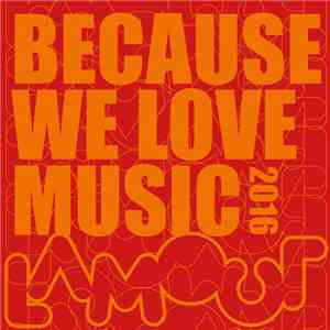 Various - Because We Love Music 2016 download free
