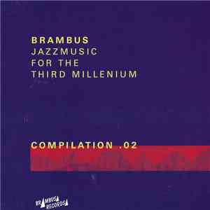 Various - Brambus Jazzmusic For The Third Millenium (Compilation .02) download free