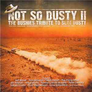 Various - Not So Dusty II: The Bushies Tribute To Slim Dusty download free