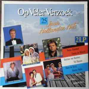Various - Op Veler Verzoek 25 Jaar Hollandse Hits download free