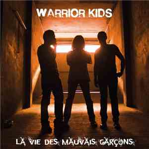 Warrior Kids - La Vie Des Mauvais Garçons download free