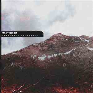 Whitebear  - Inanimate:Incarnate download free