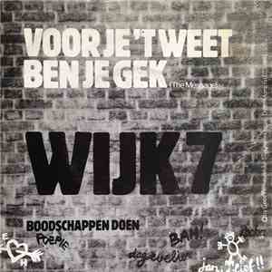 Wijk 7 - Voor Je 't Weet, Ben Je Gek! (The Message) download free