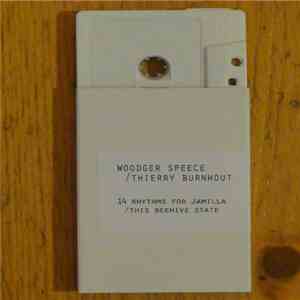 Woodger Speece / Thierry Burnhout - 14 Rhythms For Jamilla / This Beehive State download free