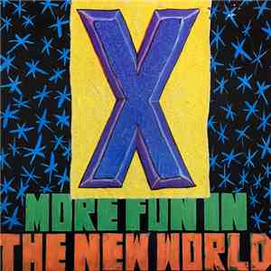 X  - More Fun In The New World download free
