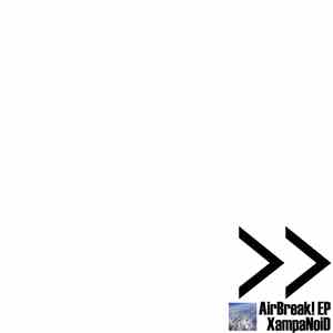 XampaNoiD - AirBreak! EP download free