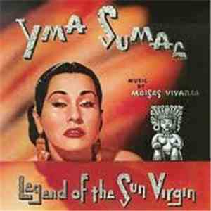Yma Sumac - Legend Of The Sun Virgin download free