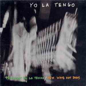 Yo La Tengo - President Yo La Tengo / New Wave Hot Dogs download free