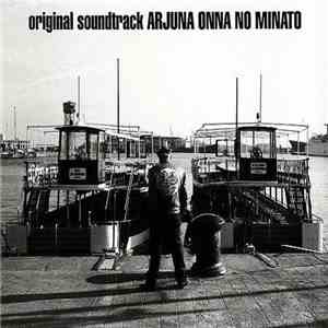 Yoko Kanno - Original Soundtrack Arjuna Onna No Minato download free